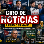 GIRO SEMANAL: AS NOTÍCIAS QUE MOVIMENTARAM O BRASIL E O MUNDO